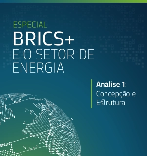 Especial BRICS+ e o Setor de Energia – Análise 1