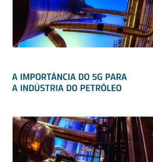 A Importância do 5G para a Indústria do Petróleo