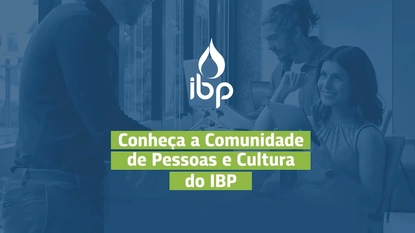 Conheça a Comunidade de Pessoas e Cultura do IBP
